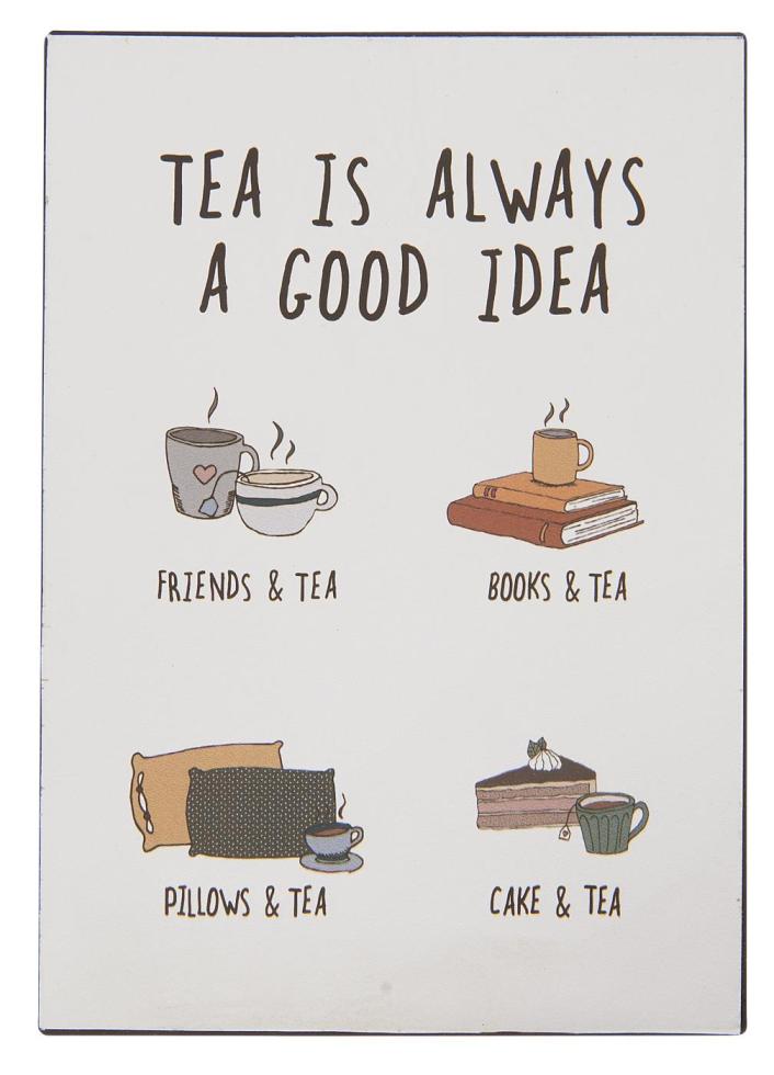 Tabuľka Tea is always a good idea