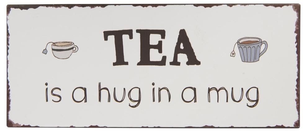 Tabuľka Tea is a hug in a mug
