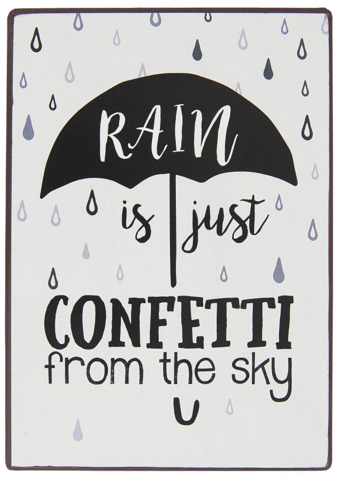 Tabuľka Rain is just confetti from the sky